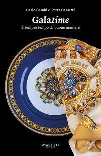 Galatime. È sempre tempo di buone maniere - Cambi, Carlo; Carsetti, Petra