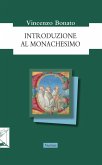 Introduzione al monachesimo Introduzione al monachesimo