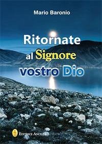 Ritornate al signore vostro Dio - Baronio, Mario Ritornate al signore vostro Dio - Baronio, Mario
