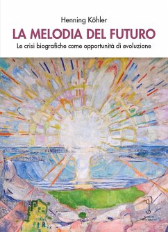 Cover La melodia del futuro. Le crisi biografiche come opportunità di evoluzione