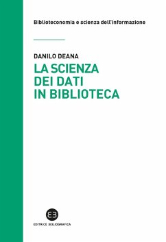 La scienza dei dati in biblioteca. Otto ricette e un'appendice - Deana, Danilo