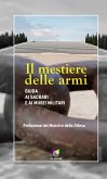 Il mestiere delle armi. Guida ai sacrari e ai musei militari Il mestiere delle armi. Guida ai sacrari e ai musei militari