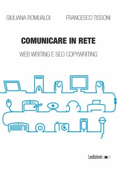 Comunicare in rete. Web writing e SEO copywriting - Romualdi, Giuliana; Tissoni, Francesco