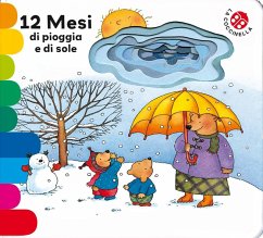 12 mesi di pioggia e di sole. Ediz. deluxe - Curti, Anna; Mantegazza, Giovanna