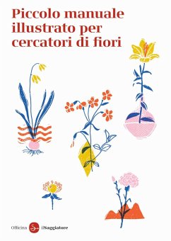 Cover Piccolo manuale illustrato per cercatori di fiori