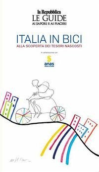 Cover Italia in bici. Alla scoperta dei tesori nascosti. Le guide ai sapori e ai piaceri
