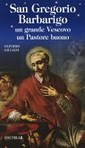 San Gregorio Barbarigo. Un grande vescovo un Pastore buono San Gregorio Barbarigo. Un grande vescovo un Pastore buono