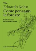 Come pensano le foreste. Antropologia oltre l'umano Come pensano le foreste. Antropologia oltre l'umano