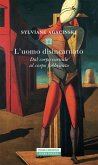 L' uomo disincarnato. Dal corpo carnale al corpo fabbricato L' uomo disincarnato. Dal corpo carnale al corpo fabbricato