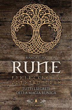Bianca Luna. Rune. Tutti i segreti della magia runica