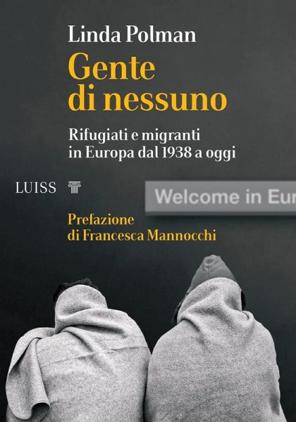 Gente di nessuno. Rifugiati e migranti in Europa dal 1938 a oggi Gente di nessuno. Rifugiati e migranti in Europa dal 1938 a oggi