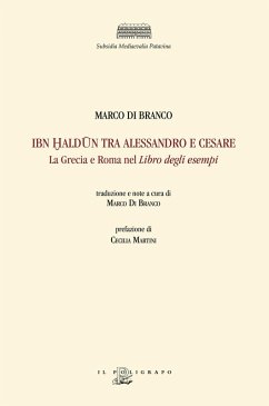 Cover Ibn Haldun tra Alessandro e Cesare. La Grecia e Roma nel Libro degli esempi