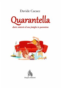 Quarantella. Diario semiserio di una famiglia in quarantena - Cacace, Davide