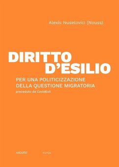 Diritto d'esilio. Per una politicizzazione della questione migratoria - Nuselovici, Alexis