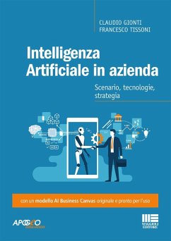 Intelligenza artificiale in azienda. Scenario, tecnologie, strategia - Gionti, Claudio; Tissoni, Francesco