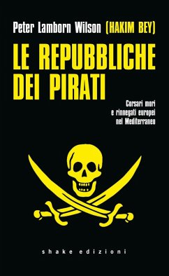 Cover Le repubbliche dei pirati. Corsari mori e rinnegati europei nel Mediterraneo