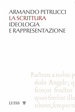 La scrittura. Ideologia e rappresentazione - Petrucci, Armando