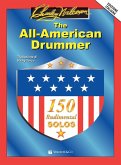 The All-American Drummer. 150 rudimental solos. Ediz. italiana The All-American Drummer. 150 rudimental solos. Ediz. italiana