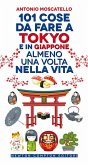 101 cose da fare a Tokyo e in Giappone almeno una volta nella vita 101 cose da fare a Tokyo e in Giappone almeno una volta nella vita