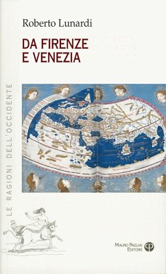 Da Firenze e Venezia. L'Occidente e l'Oriente, il sacro, l'impero e il potere - Lunardi, Roberto Da Firenze e Venezia. L'Occidente e l'Oriente, il sacro, l'impero e il potere - Lunardi, Roberto