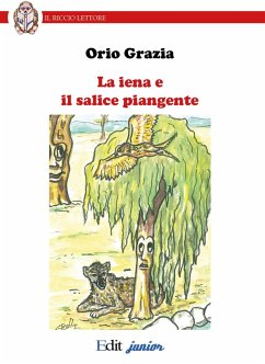 La iena e il salice piangente - Grazia, Orio
