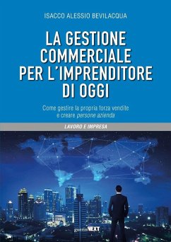 Cover La gestione commerciale per l'imprenditore di oggi. Come gestire la propria forza vendite e creare persone azienda