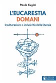 L' eucarestia domani. Inculturazione e inclusività della liturgia