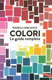Colori. La guida completa Colori. La guida completa