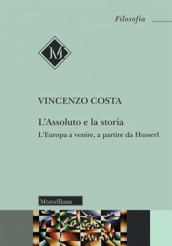 Cover L' assoluto e la storia. L'Europa a venire, a partire da Husserl