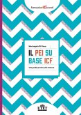 Il PEI su base ICF. Una guida pratica alla stesura Il PEI su base ICF. Una guida pratica alla stesura