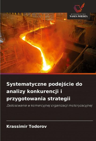 Systematyczne podej¿cie do analizy konkurencji i przygotowania strategii Systematyczne podej¿cie do analizy konkurencji i przygotowania strategii