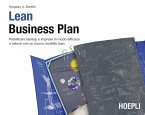 Lean Business Plan. Pianificare startup e imprese in modo efficace e veloce con un nuovo modello lean Lean Business Plan. Pianificare startup e imprese in modo efficace e veloce con un nuovo modello lean