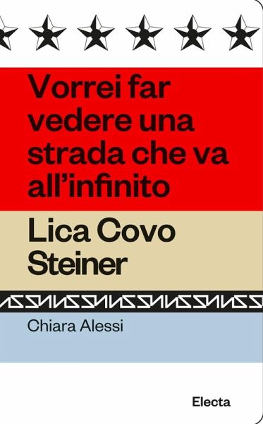 Vorrei far vedere una strada che va all'infinito. Lica Covo Steiner Vorrei far vedere una strada che va all'infinito. Lica Covo Steiner