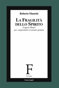 Cover La fragilità dello Spirito. Leggere Hegel per comprendere il mondo globale