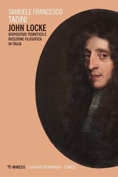Cover John Locke. Dispositivo teoretico e ricezione filosofica in Italia