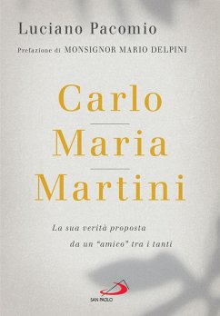 Cover Carlo Maria Martini. La sua verità proposta da un 'amico' tra i tanti