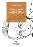 Althusser lecteur de Spinoza. Genèse et enjeux d'une éthico-politique de la théorie Althusser lecteur de Spinoza. Genèse et enjeux d'une éthico-politique de la théorie