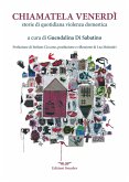 Chiamatela Venerdì. Storie di quotidiana violenza domestica