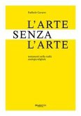 L' arte senza l'arte. Mutamenti nell'era analogicodigitale L' arte senza l'arte. Mutamenti nell'era analogicodigitale
