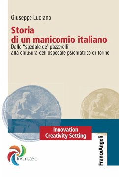 Cover Storia di un manicomio italiano. Dallo «spedale de' pazzerelli» alla chiusura dell'ospedale psichiatrico di Torino