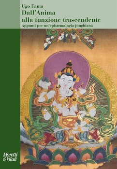 Dall'anima alla funzione trascendente. Appunti per un'epistemologia junghiana - Fama, Ugo