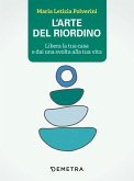 L' arte del riordino. Libera la tua casa e dai una svolta alla tua vita L' arte del riordino. Libera la tua casa e dai una svolta alla tua vita