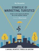 Strategie di marketing turistico. Scopri e crea il piano più efficace per la tua struttura ricettiva Strategie di marketing turistico. Scopri e crea il piano più efficace per la tua struttura ricettiva