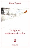 La signora trasformata in volpe La signora trasformata in volpe