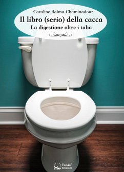 Cover Il libro (serio) della cacca. La digestione oltre i tabù