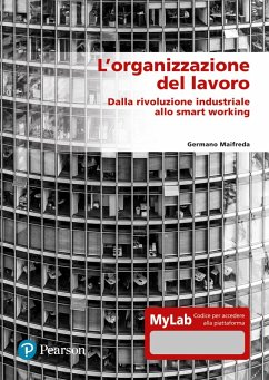 Cover L' organizzazione del lavoro. Dalla rivoluzione industriale allo smart working. Ediz. MyLab