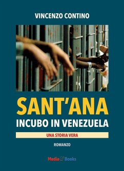 Sant'Ana. Incubo in Venezuela - Contino, Vincenzo Sant'Ana. Incubo in Venezuela - Contino, Vincenzo