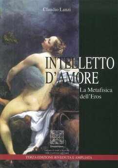 Intelletto d'amore. La metafisica dell'eros - Lanzi, Claudio