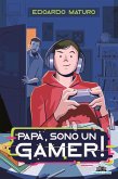 Papà, sono un gamer! Papà, sono un gamer!