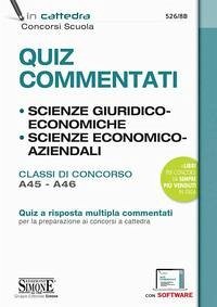 Quiz Commentati. Scienze Giuridiche ed Economiche. Scienze Economico-Aziendali. Classi di concorso A45-A46. Quiz a risposta multipla commentati per la preparazione ai concorsi a cattedra